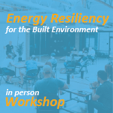Energy Resiliency for the Built Environment Workshop
